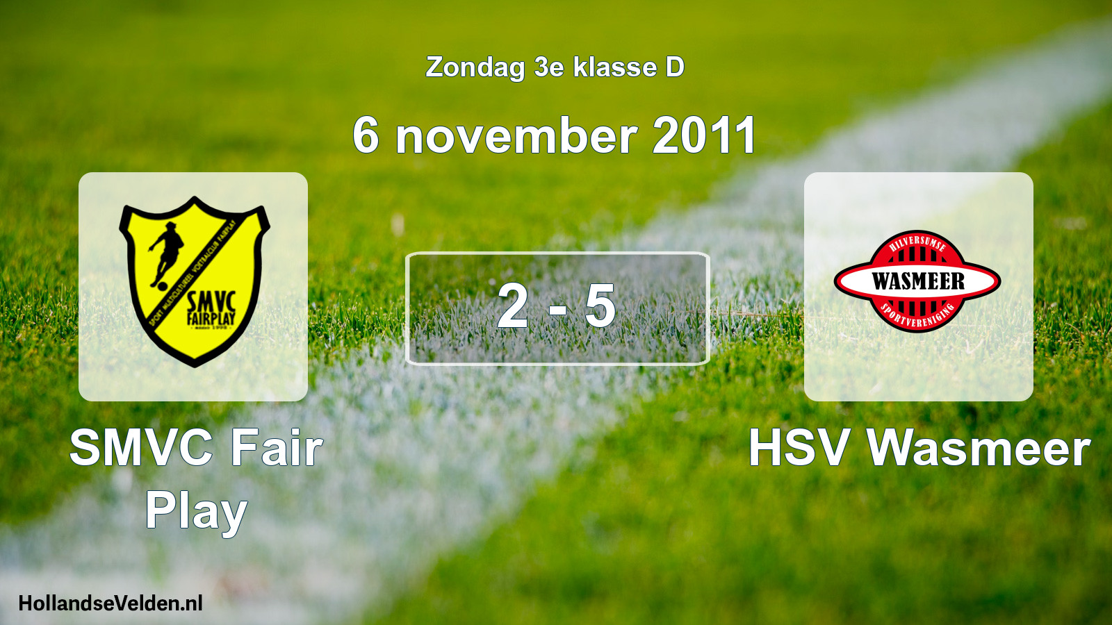 Total number of matches played: SMVC Fair Play - HSV Wasmeer 2 - 5 (6 November 2011)