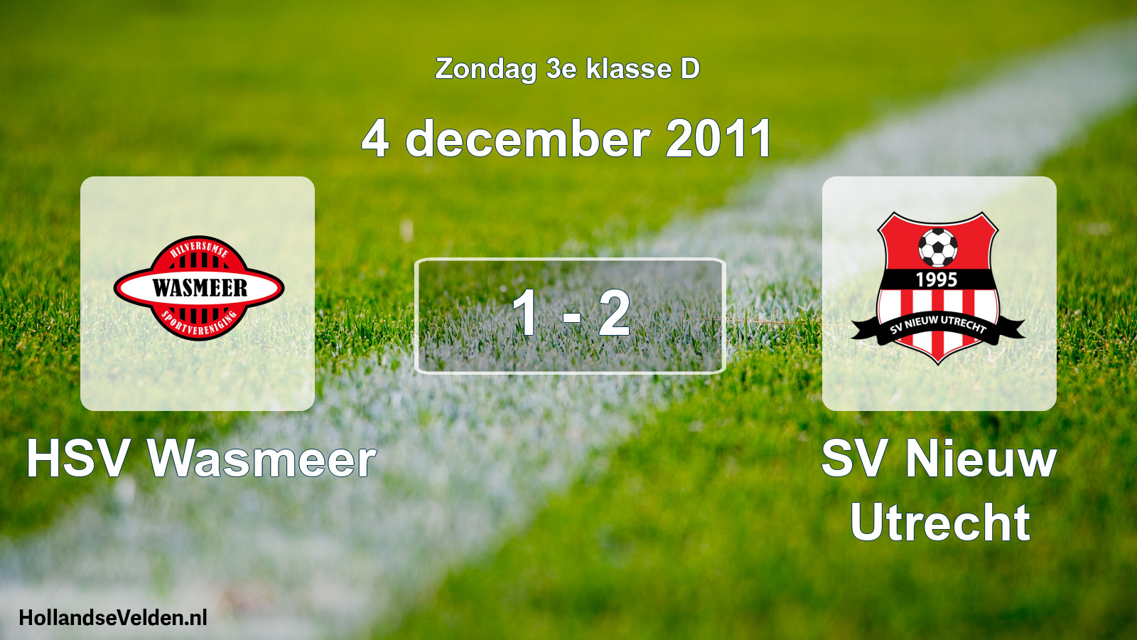 Total number of matches played: HSV Wasmeer - SV Nieuw Utrecht 1 - 2 (4 December 2011)