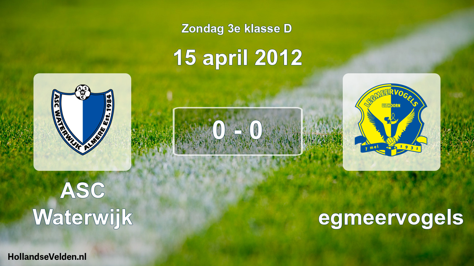 Total number of matches played: ASC Waterwijk - Legmeervogels 0 - 0 (15 April 2012)