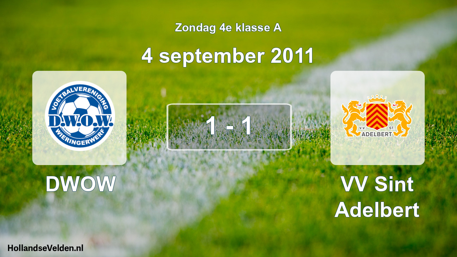 Total number of matches played: DWOW - VV Sint Adelbert 1 - 1 (4 September 2011)