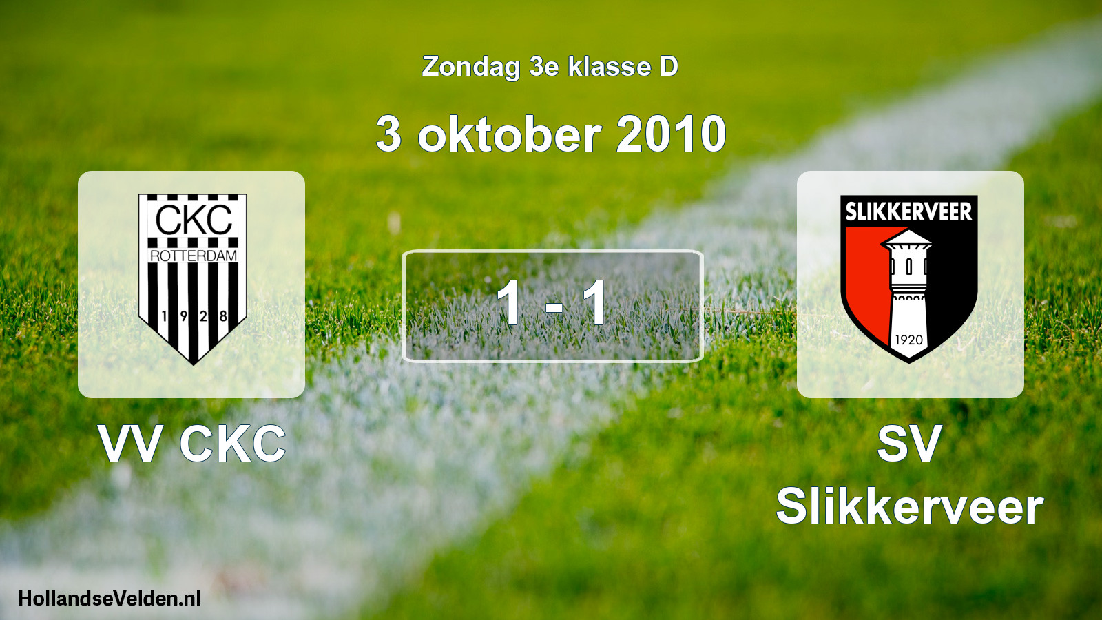 Total number of matches played: VV CKC - SV Slikkerveer 1 - 1 (3 October 2010)