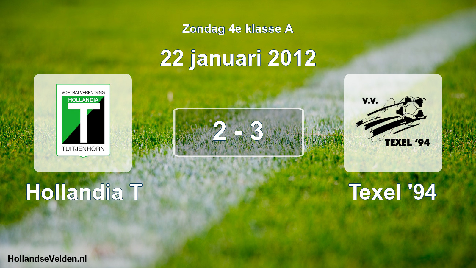 Total number of matches played: Hollandia T - Texel '94 2 - 3 (22 January 2012)
