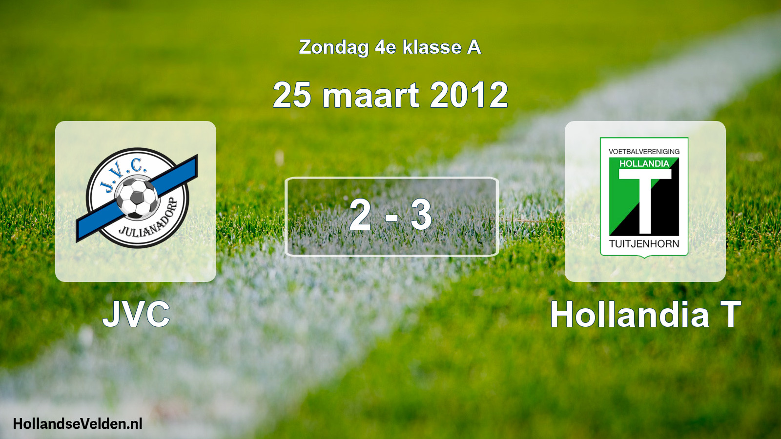 Total number of matches played: JVC - Hollandia T 2 - 3 (25 March 2012)