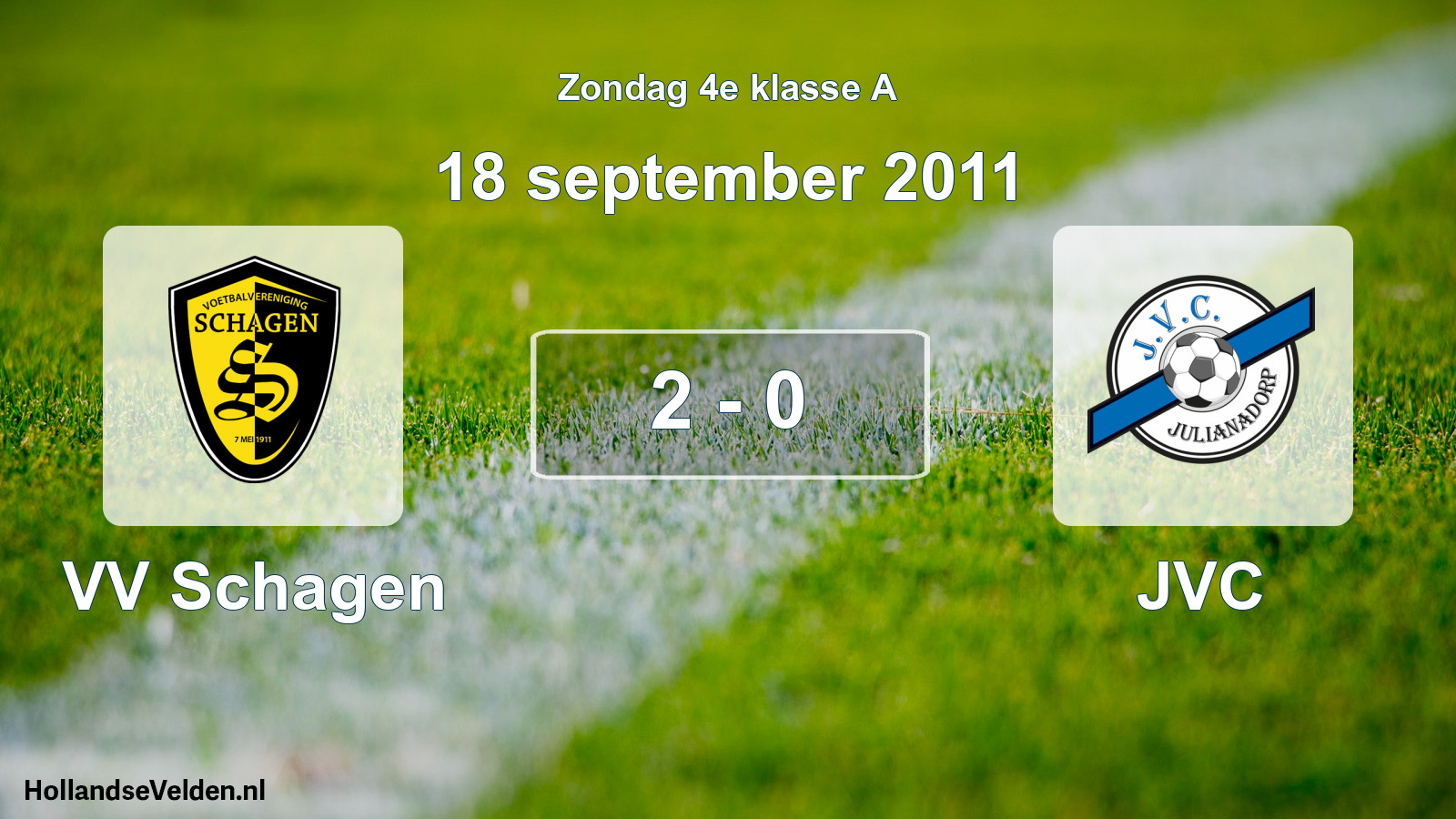 Total number of matches played: VV Schagen - JVC 2 - 0 (18 September 2011)