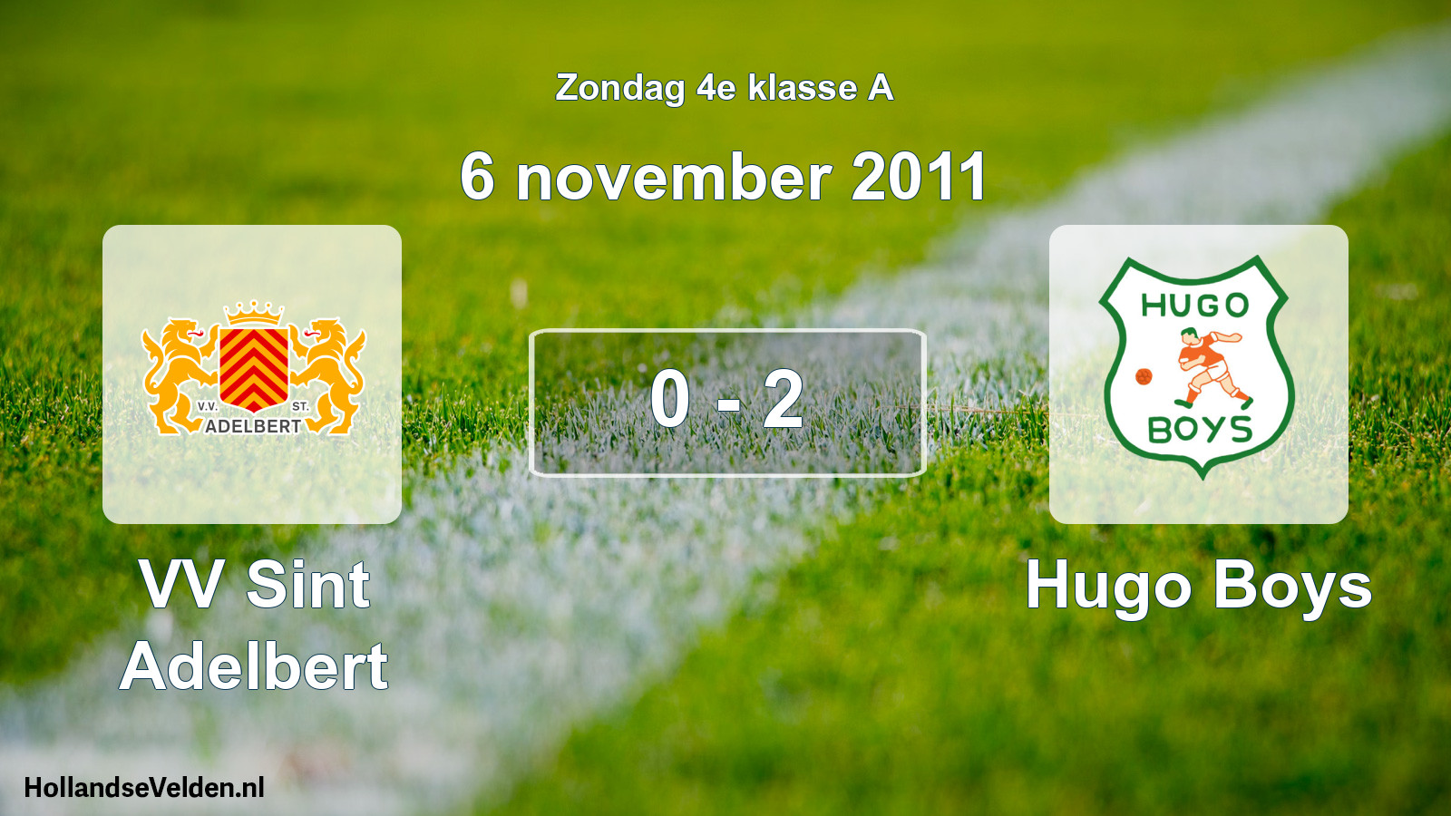 Total number of matches played: VV Sint Adelbert - Hugo Boys 0 - 2 (6 November 2011)
