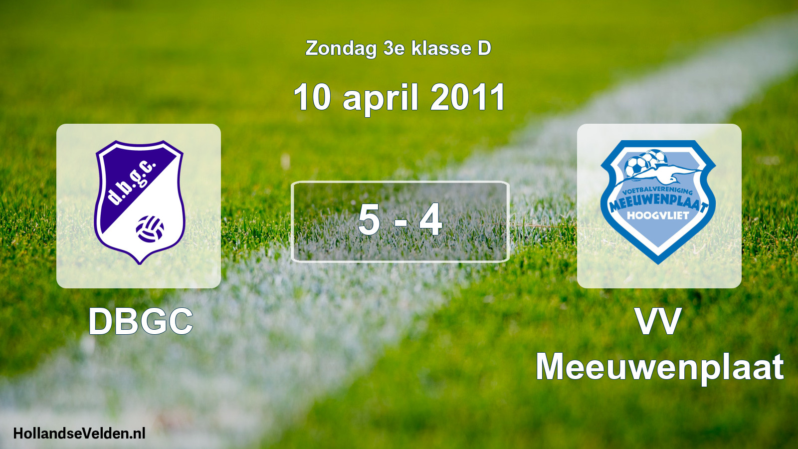 Total number of matches played: DBGC - VV Meeuwenplaat 5 - 4 (10 April 2011)