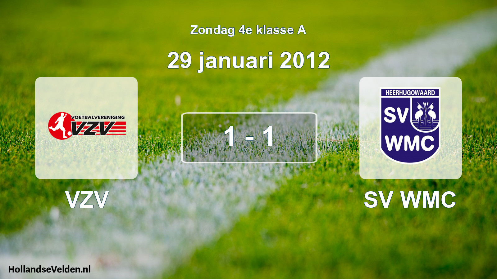 Total number of matches played: VZV - SV WMC 1 - 1 (29 January 2012)