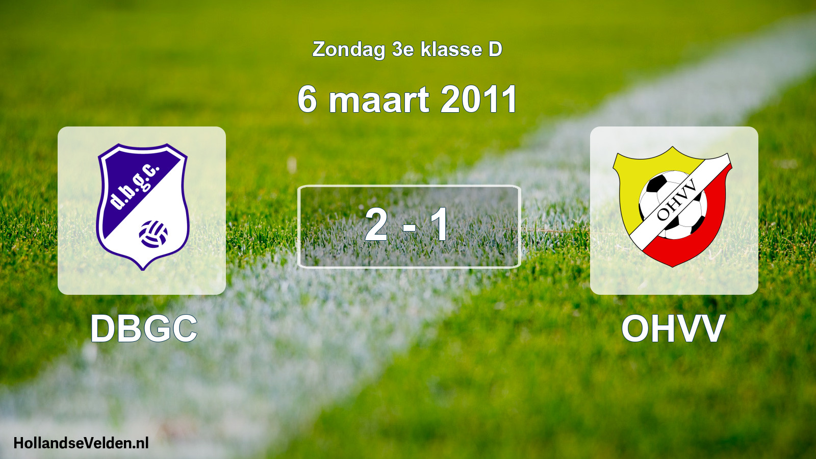 Total number of matches played: DBGC - OHVV 2 - 1 (6 March 2011)