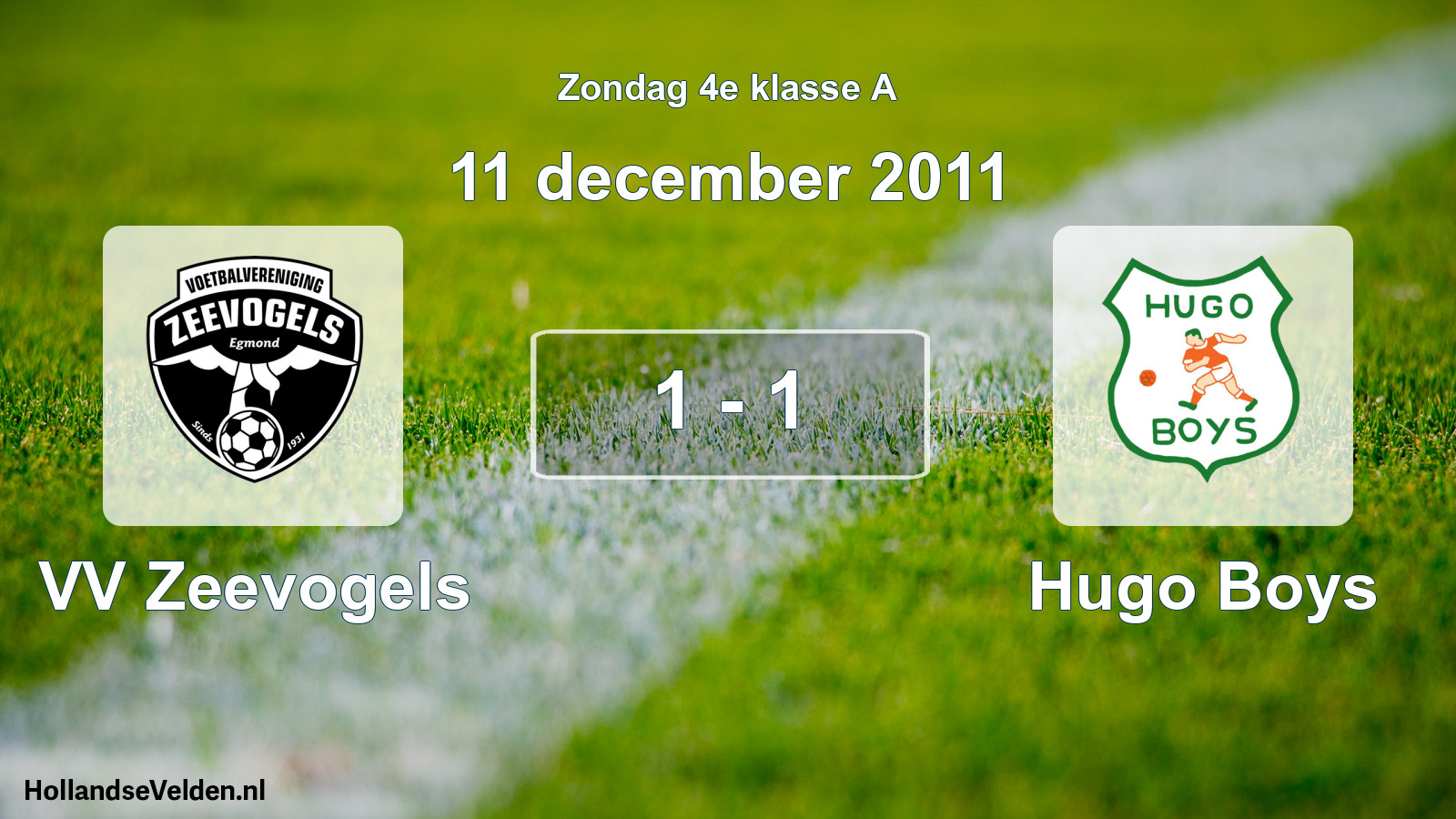 Total number of matches played: VV Zeevogels - Hugo Boys 1 - 1 (11 December 2011)