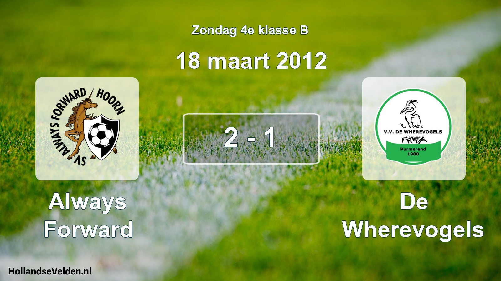 Total number of matches played: Always Forward - De Wherevogels 2 - 1 (18 March 2012)