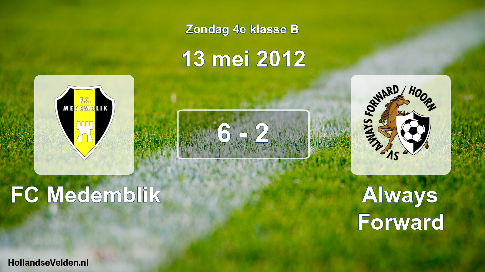 Total number of matches played: FC Medemblik - Always Forward 6 - 2 (13 May 2012)