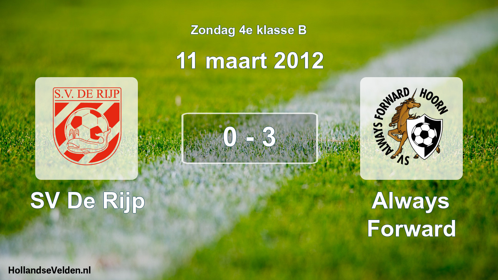 Total number of matches played: SV De Rijp - Always Forward 0 - 3 (11 March 2012)