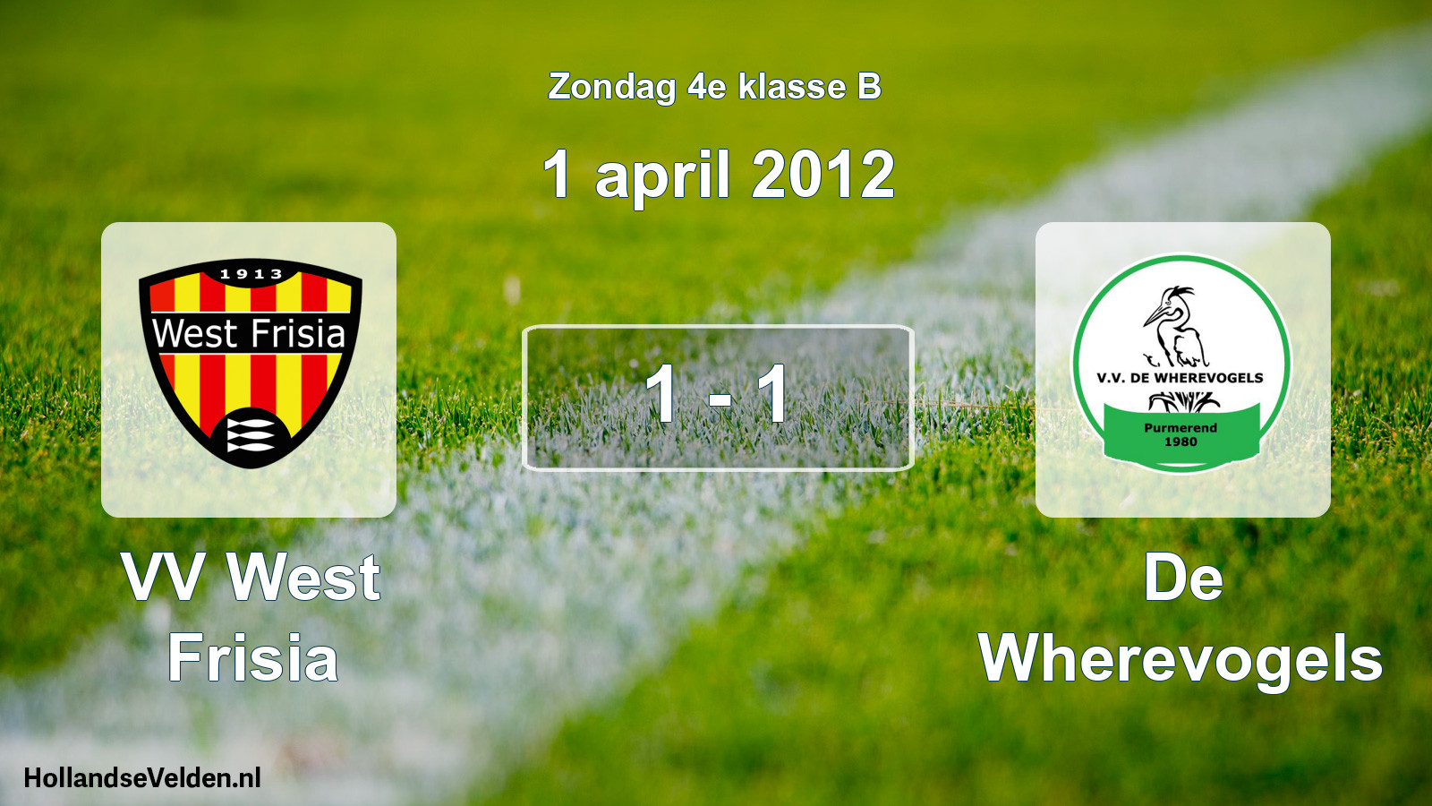 Total number of matches played: VV West Frisia - De Wherevogels 1 - 1 (1 April 2012)