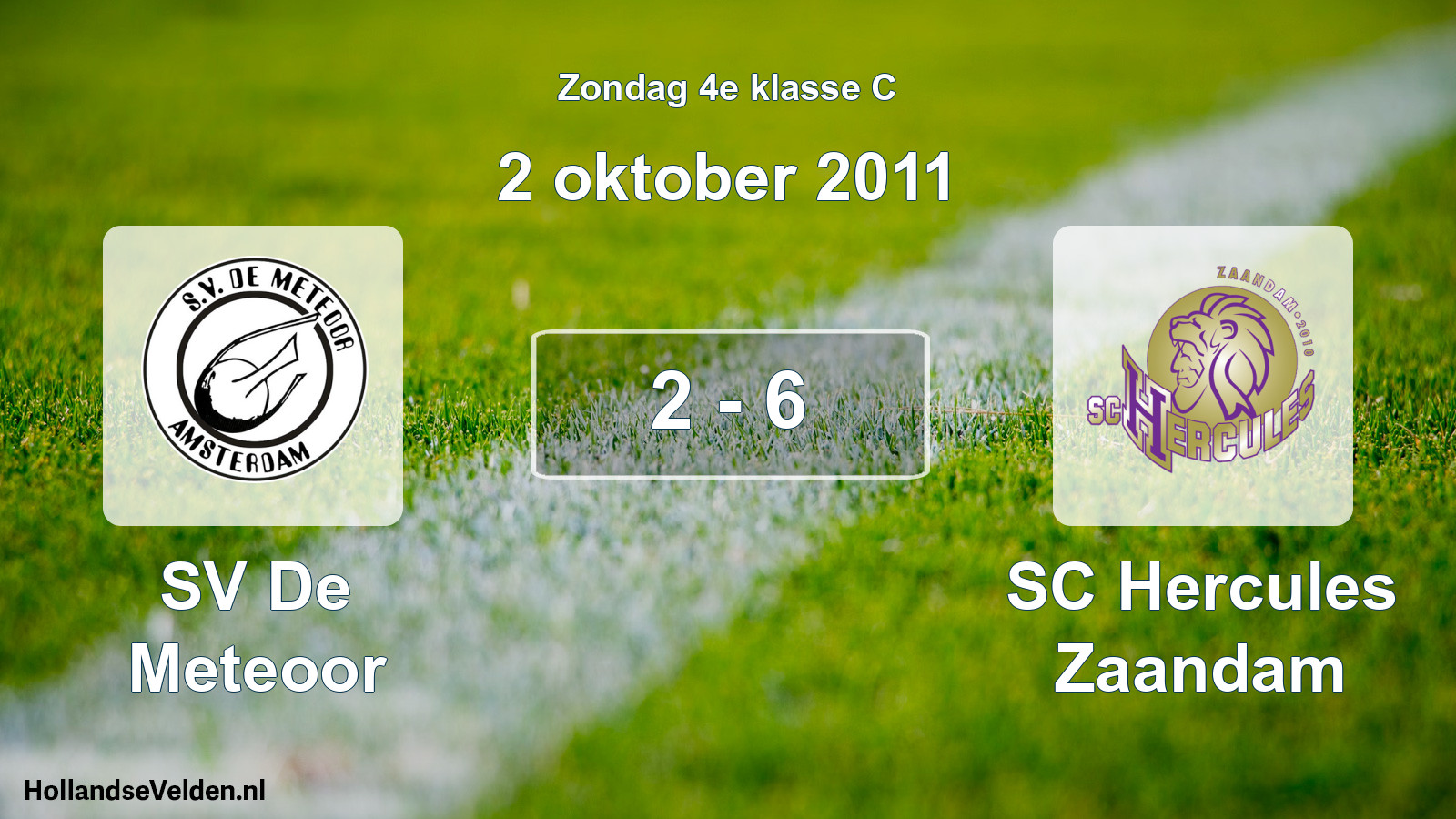 Total number of matches played: SV De Meteoor - SC Hercules Zaandam 2 - 6 (2 October 2011)