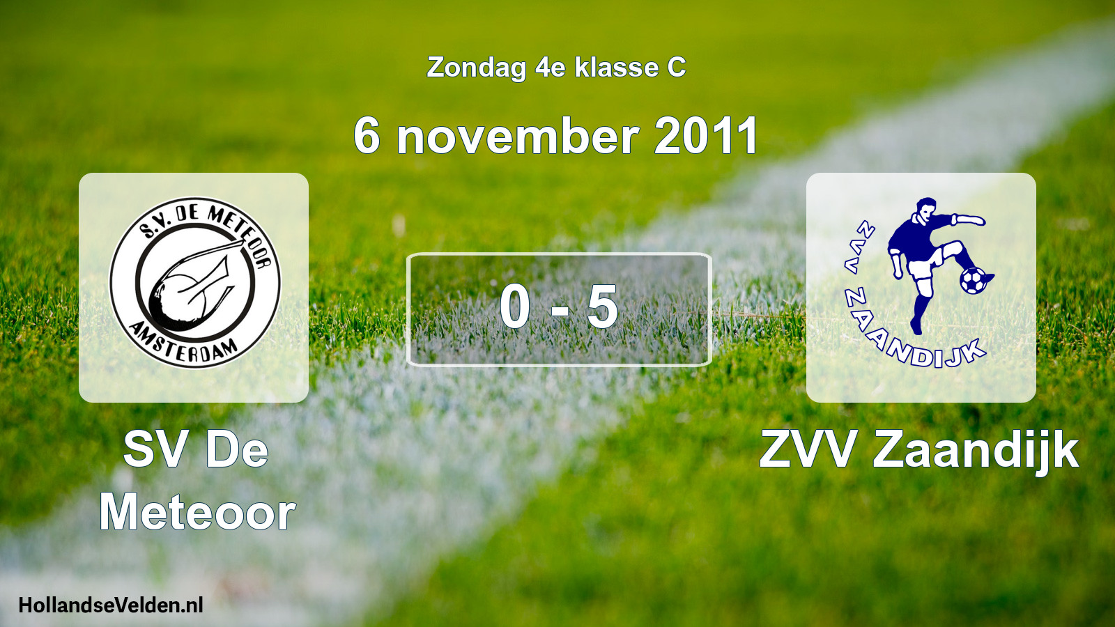 Total number of matches played: SV De Meteoor - ZVV Zaandijk 0 - 5 (6 November 2011)