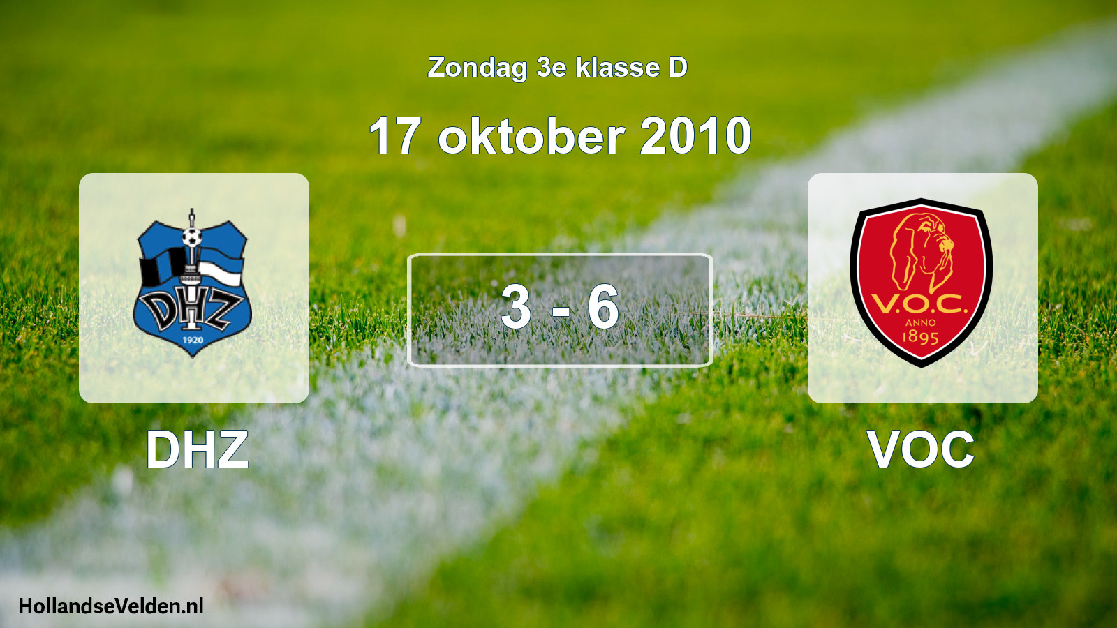 Total number of matches played: DHZ - VOC 3 - 6 (17 October 2010)