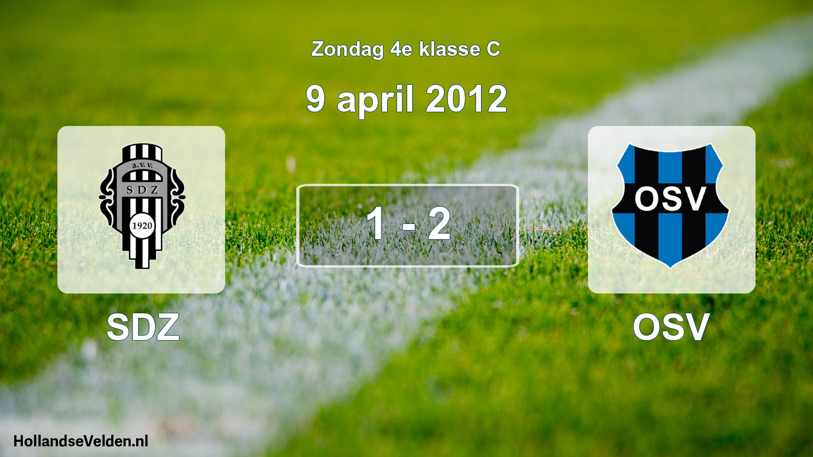 Total number of matches played: SDZ - OSV 1 - 2 (9 April 2012)