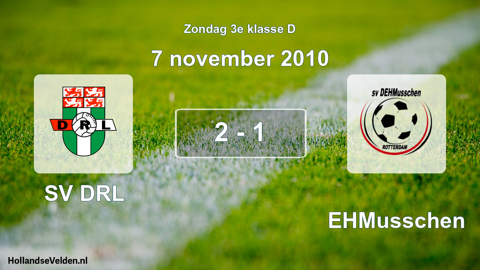 Total number of matches played: SV DRL - DEHMusschen 2 - 1 (7 November 2010)