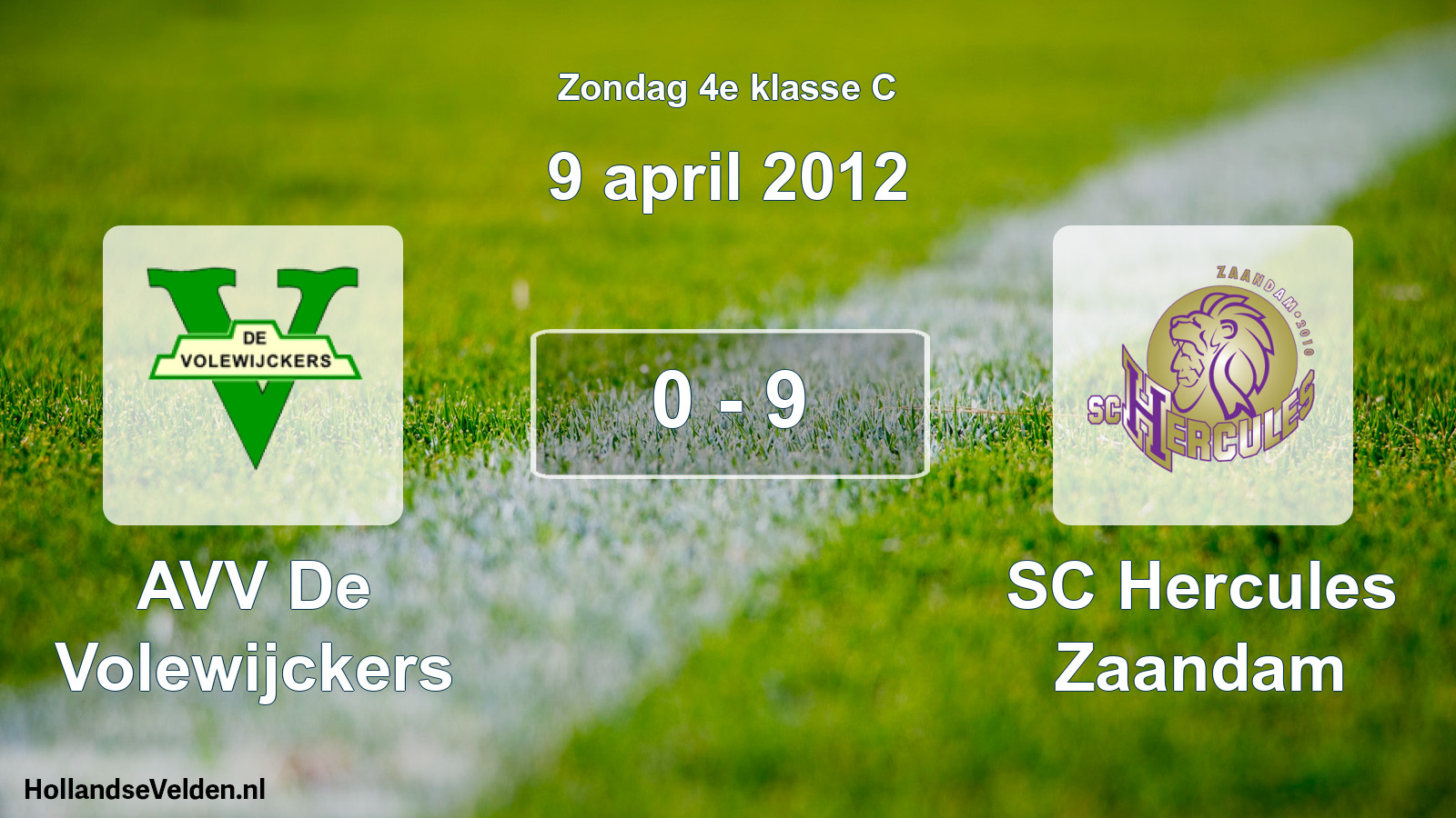Total number of matches played: AVV De Volewijckers - SC Hercules Zaandam 0 - 9 (9 April 2012)
