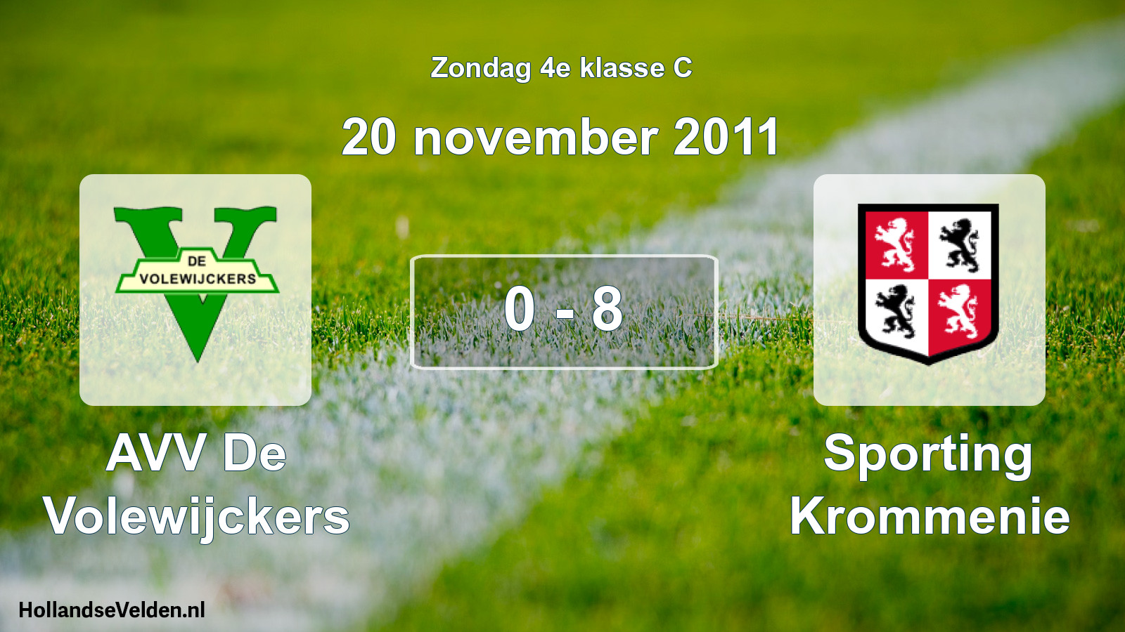 Total number of matches played: AVV De Volewijckers - Sporting Krommenie 0 - 8 (20 November 2011)