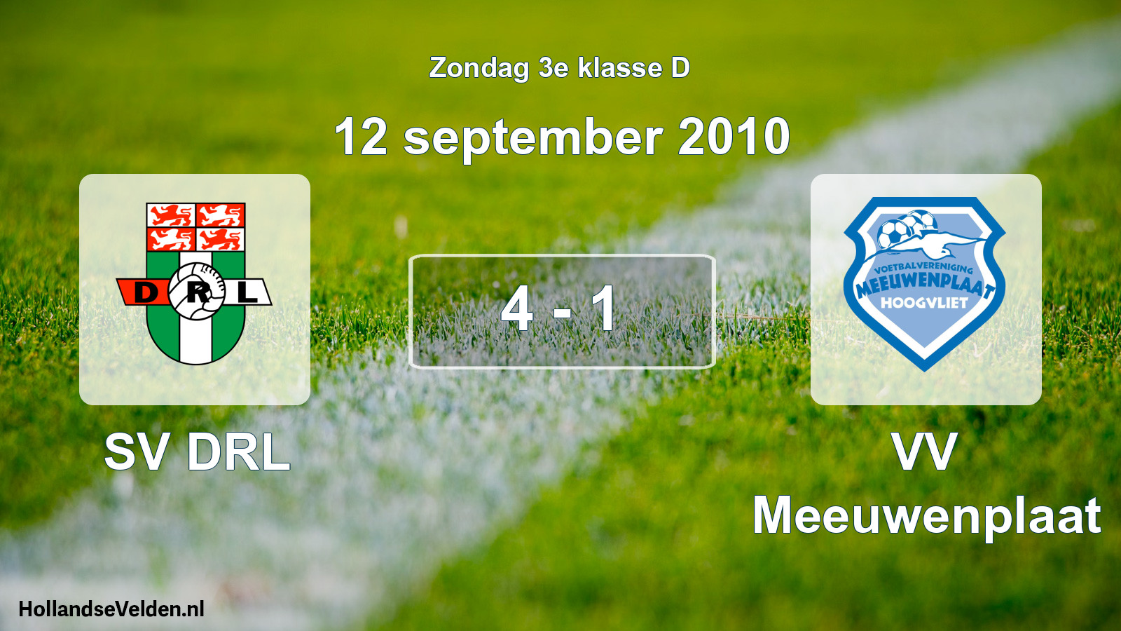 Total number of matches played: SV DRL - VV Meeuwenplaat 4 - 1 (12 September 2010)