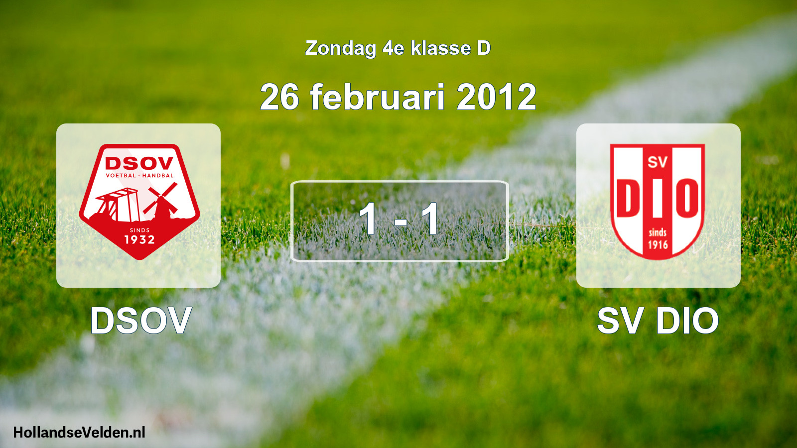 Total number of matches played: DSOV - SV DIO 1 - 1 (26 February 2012)
