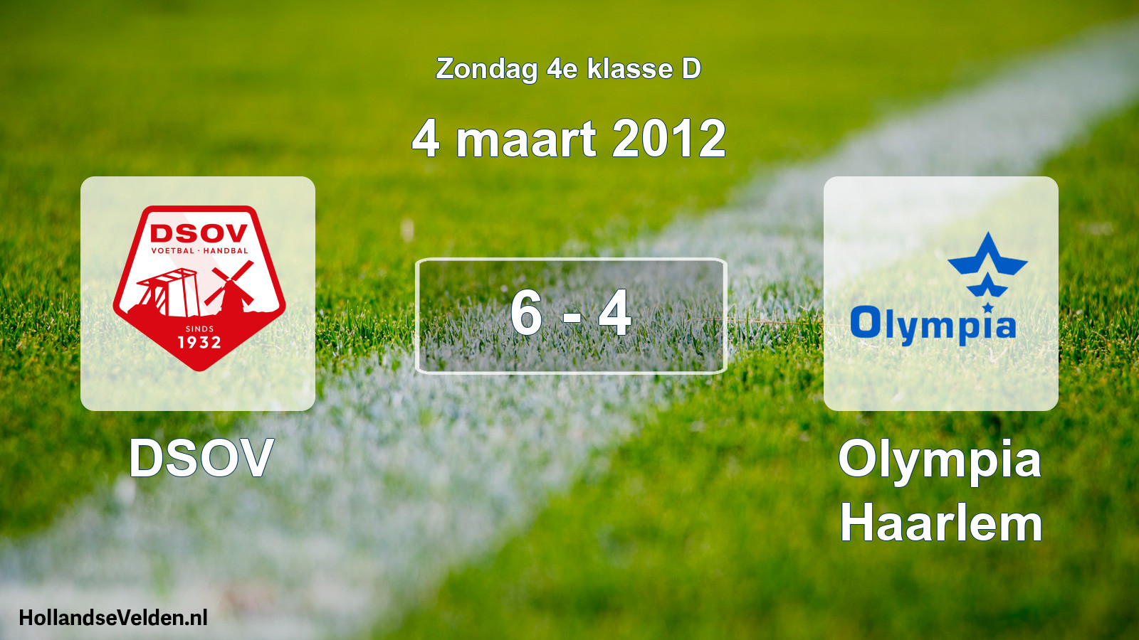 Total number of matches played: DSOV - Olympia Haarlem 6 - 4 (4 March 2012)