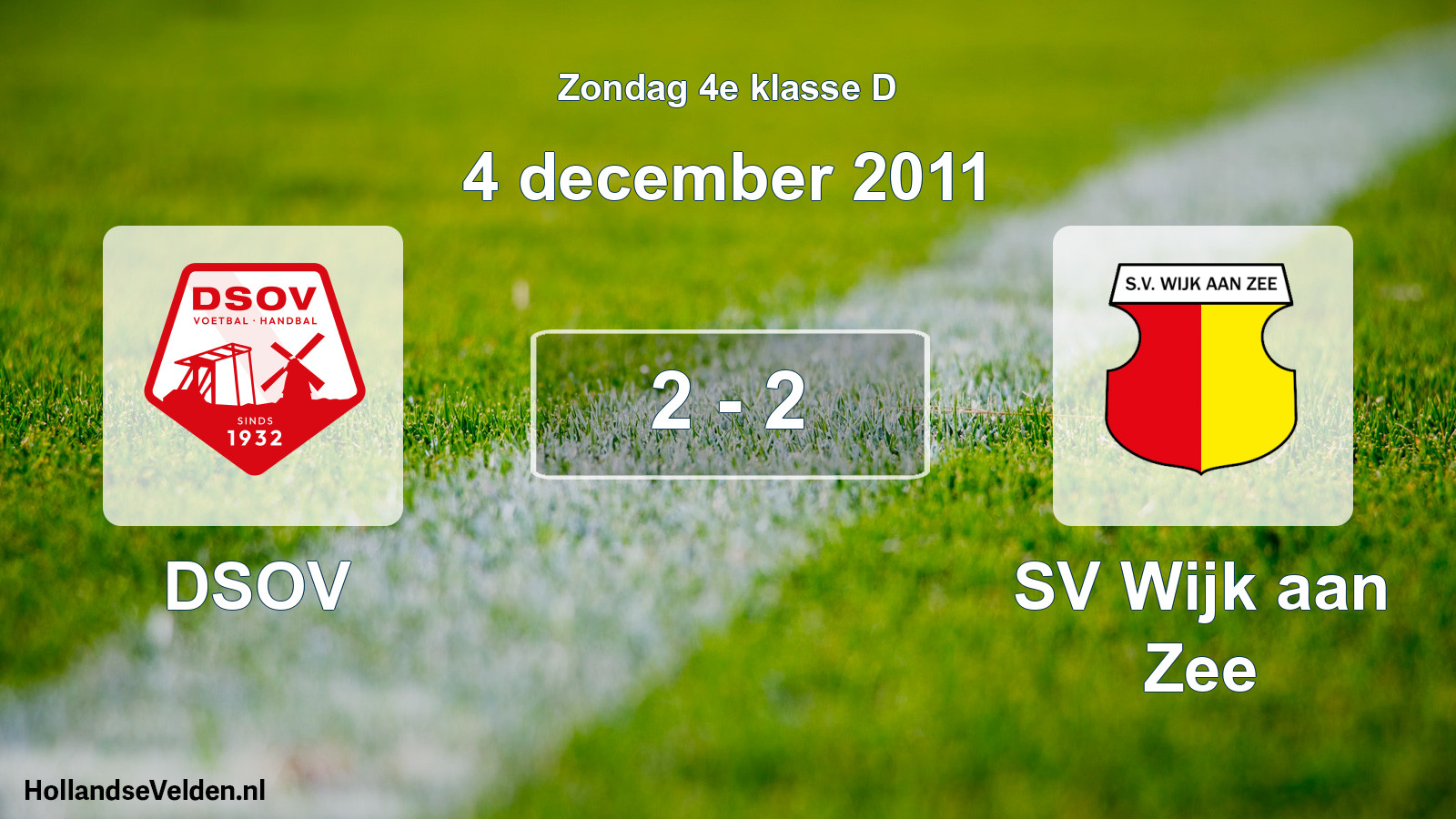 Total number of matches played: DSOV - SV Wijk aan Zee 2 - 2 (4 December 2011)