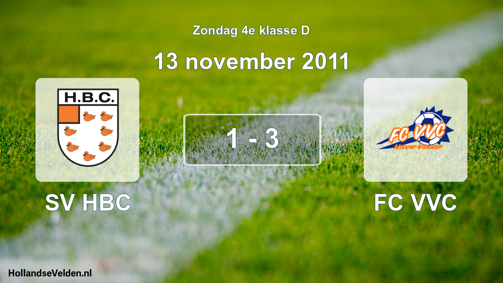 Total number of matches played: SV HBC - FC VVC 1 - 3 (13 November 2011)