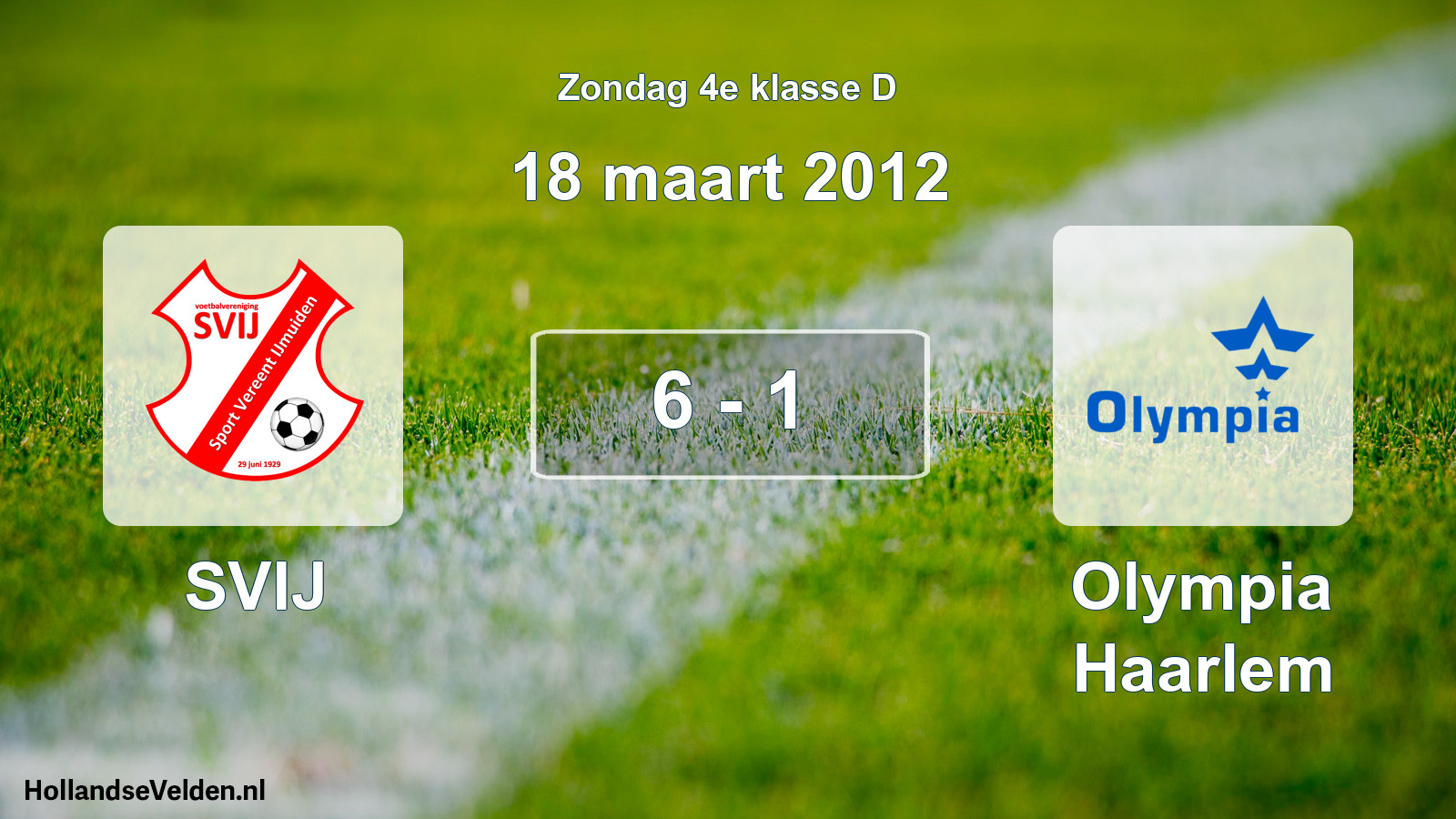 Total number of matches played: SVIJ - Olympia Haarlem 6 - 1 (18 March 2012)