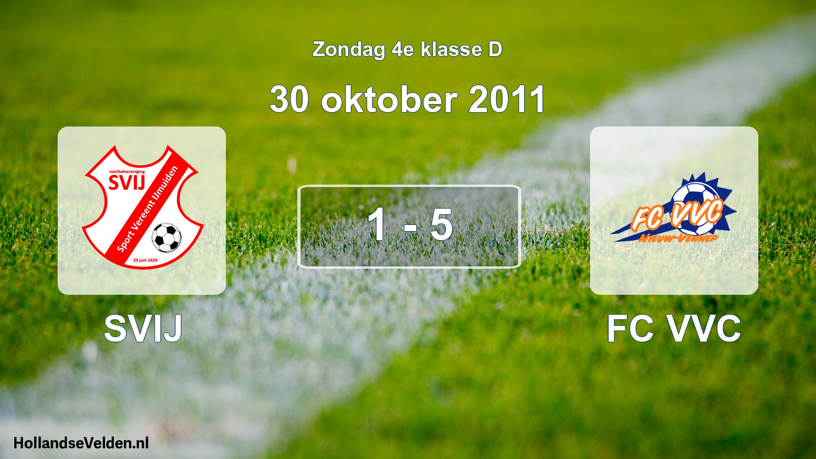 Total number of matches played: SVIJ - FC VVC 1 - 5 (30 October 2011)