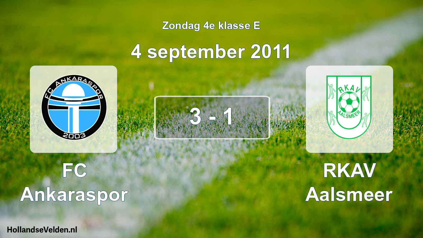 Total number of matches played: FC Ankaraspor - RKAV Aalsmeer 3 - 1 (4 September 2011)
