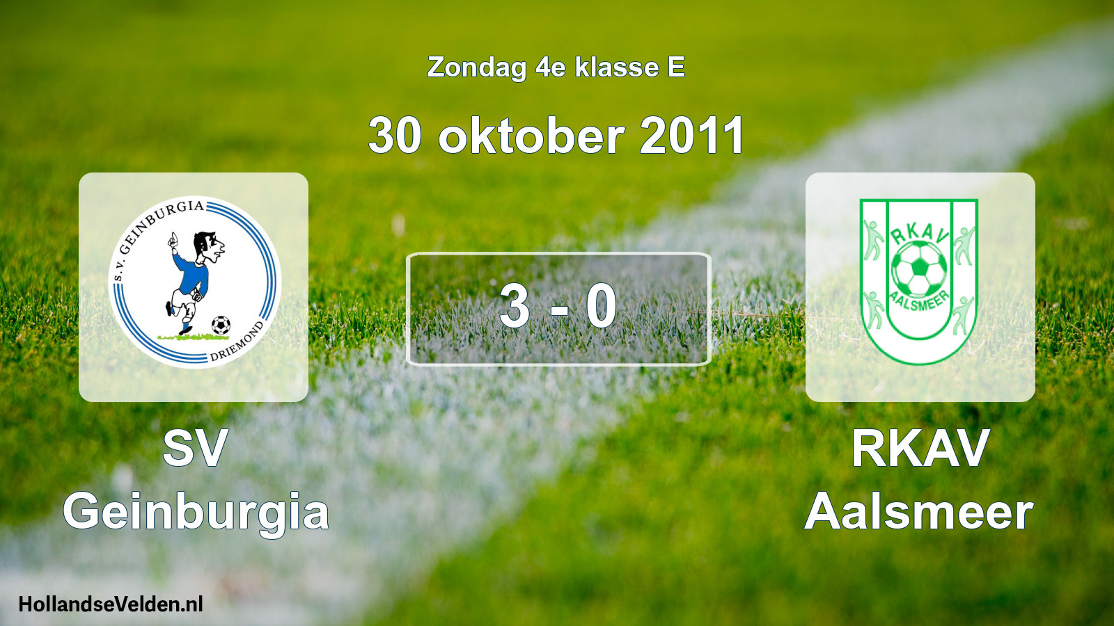 Total number of matches played: SV Geinburgia - RKAV Aalsmeer 3 - 0 (30 October 2011)