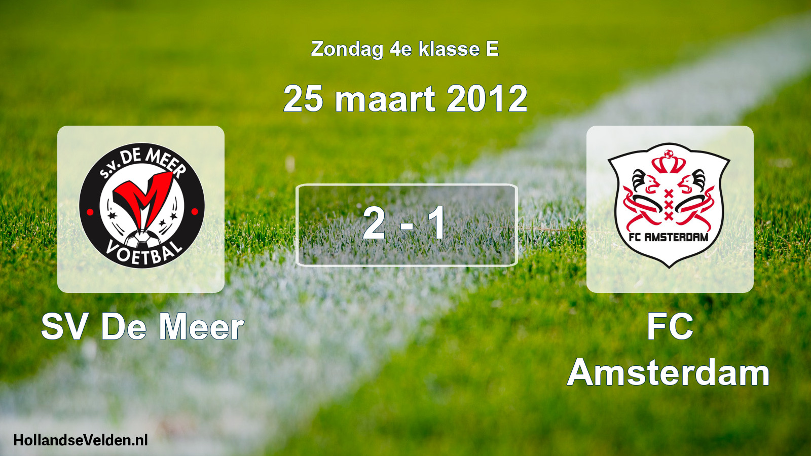 Total number of matches played: SV De Meer - FC Amsterdam 2 - 1 (25 March 2012)