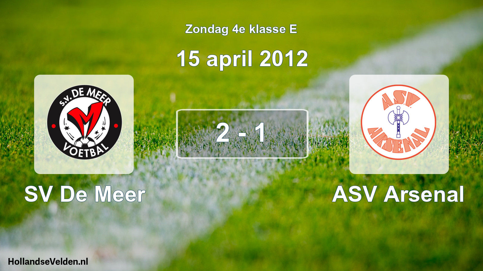 Total number of matches played: SV De Meer - ASV Arsenal 2 - 1 (15 April 2012)