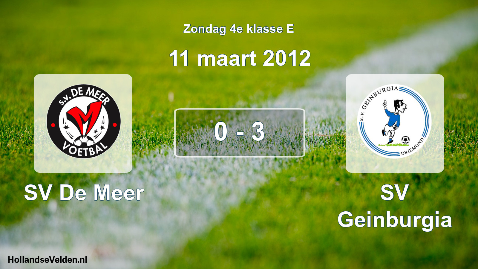 Total number of matches played: SV De Meer - SV Geinburgia 0 - 3 (11 March 2012)
