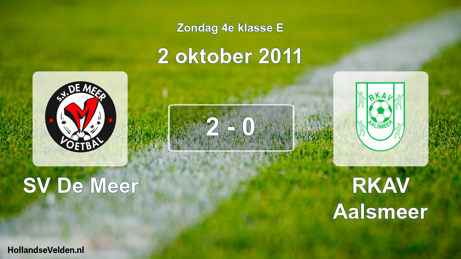 Total number of matches played: SV De Meer - RKAV Aalsmeer 2 - 0 (2 October 2011)