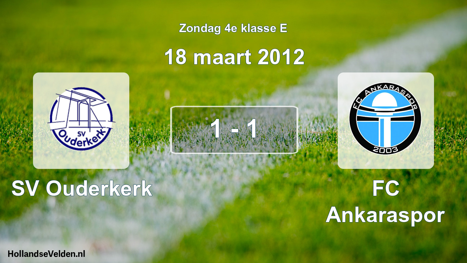 Total number of matches played: SV Ouderkerk - FC Ankaraspor 1 - 1 (18 March 2012)