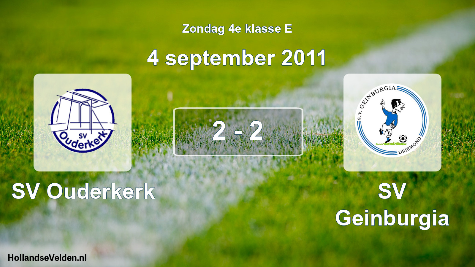 Total number of matches played: SV Ouderkerk - SV Geinburgia 2 - 2 (4 September 2011)