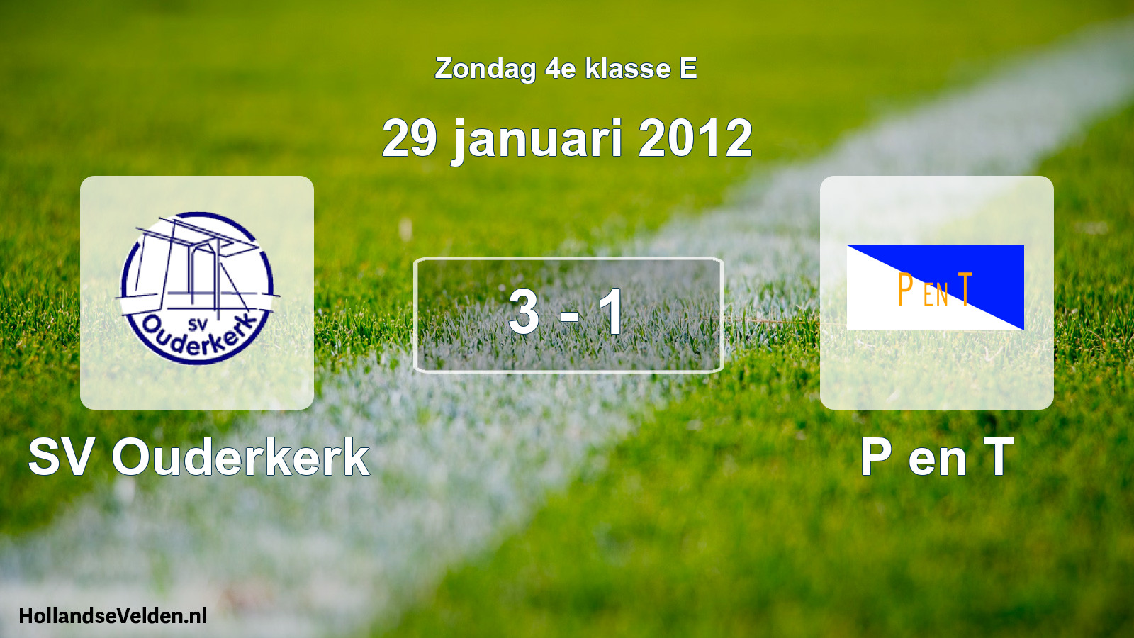 Total number of matches played: SV Ouderkerk - P en T 3 - 1 (29 January 2012)
