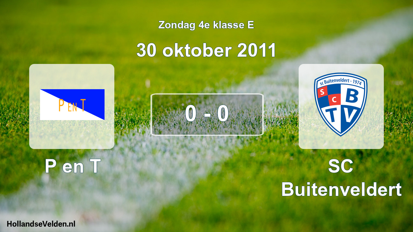 Total number of matches played: P en T - SC Buitenveldert 0 - 0 (30 October 2011)