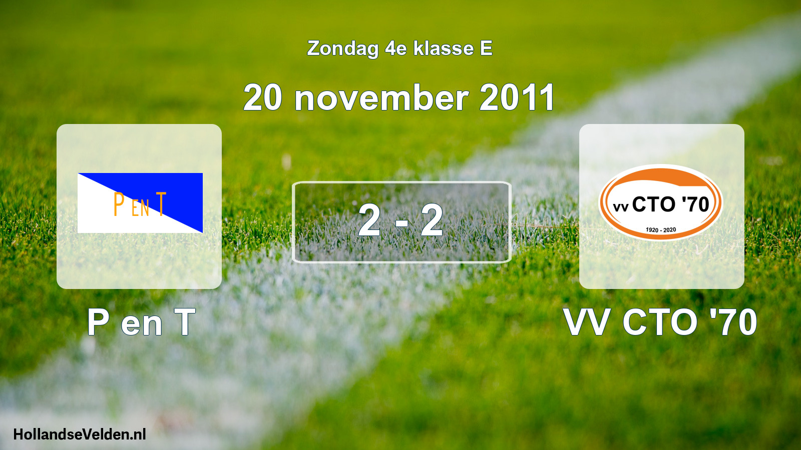 Total number of matches played: P en T - VV CTO '70 2 - 2 (20 November 2011)