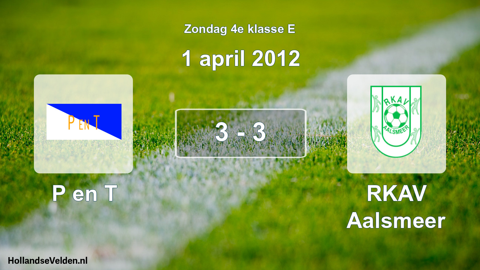 Total number of matches played: P en T - RKAV Aalsmeer 3 - 3 (1 April 2012)