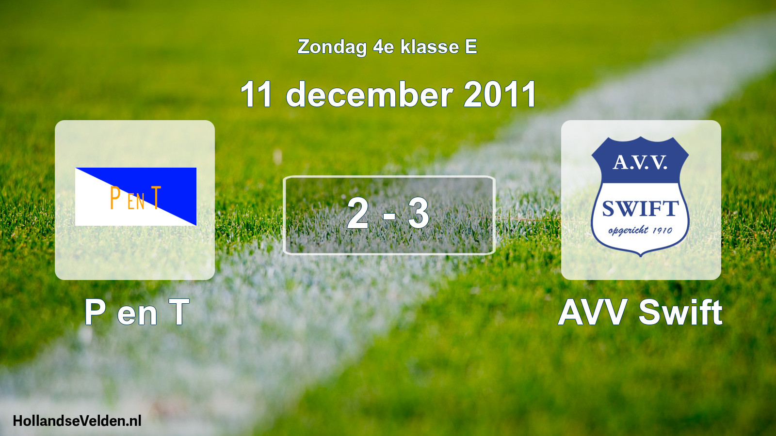 Total number of matches played: P en T - AVV Swift 2 - 3 (11 December 2011)
