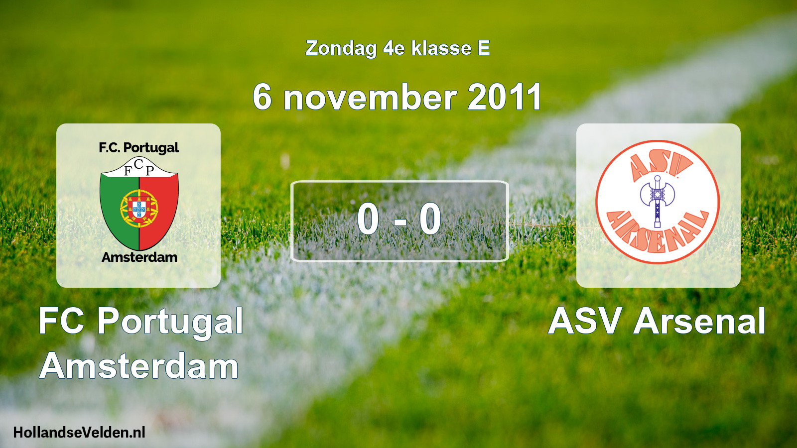 Total number of matches played: FC Portugal Amsterdam - ASV Arsenal 0 - 0 (6 November 2011)