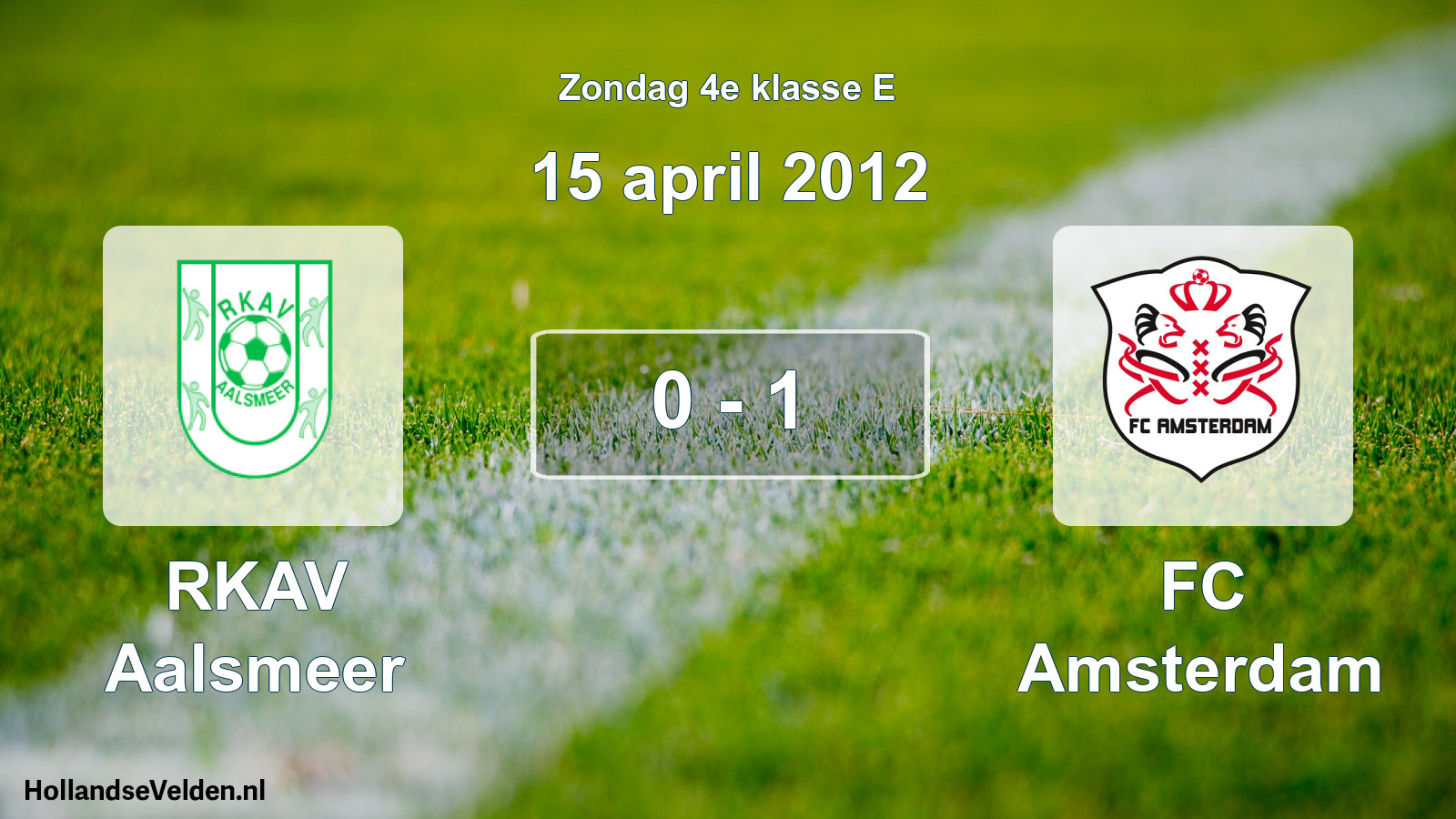 Total number of matches played: RKAV Aalsmeer - FC Amsterdam 0 - 1 (15 April 2012)