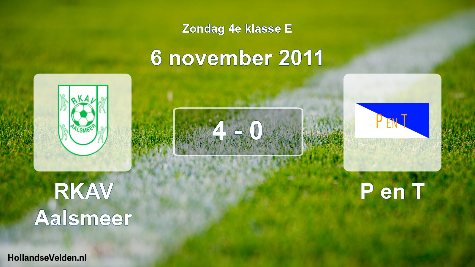 Total number of matches played: RKAV Aalsmeer - P en T 4 - 0 (6 November 2011)