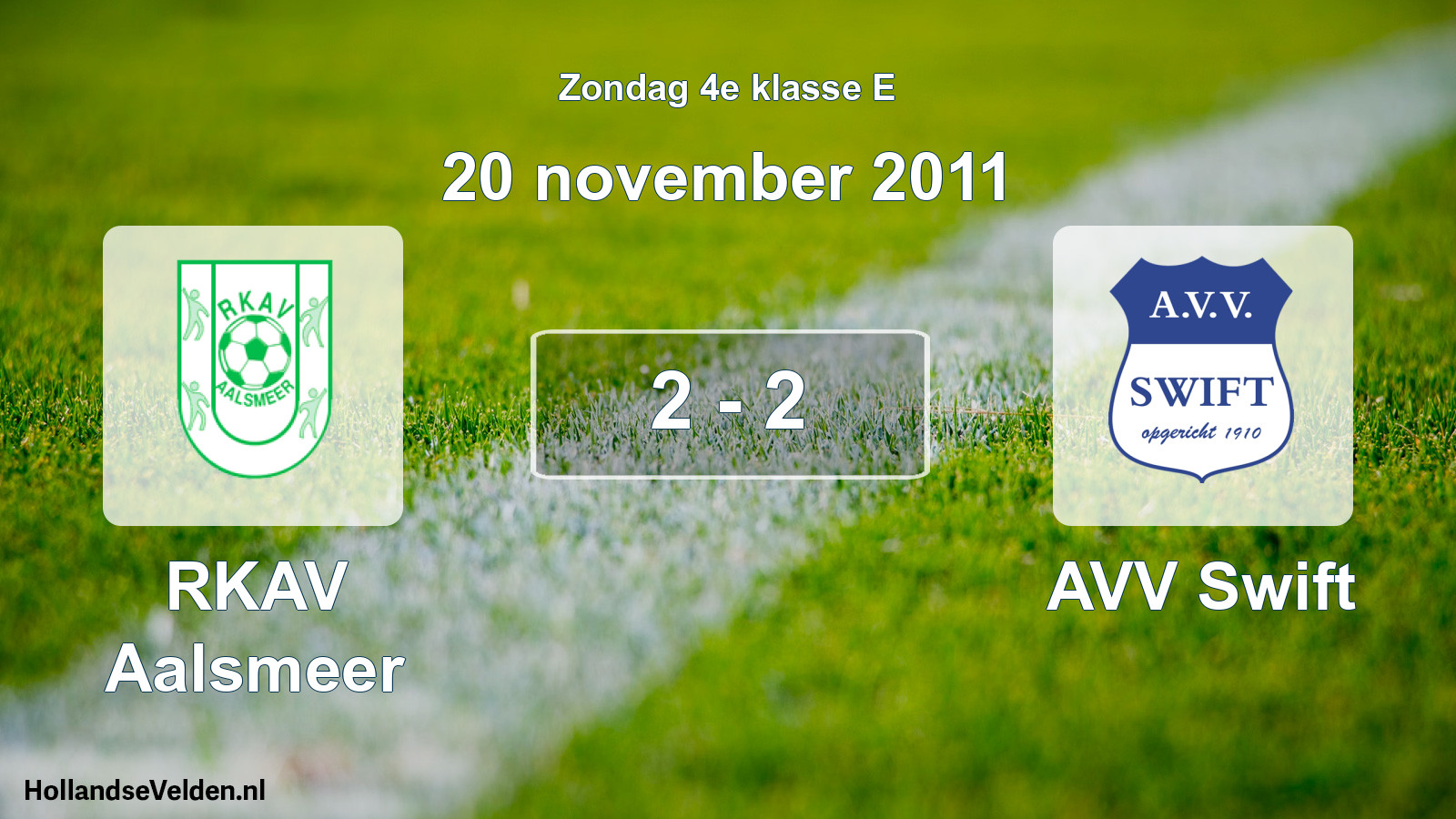 Total number of matches played: RKAV Aalsmeer - AVV Swift 2 - 2 (20 November 2011)