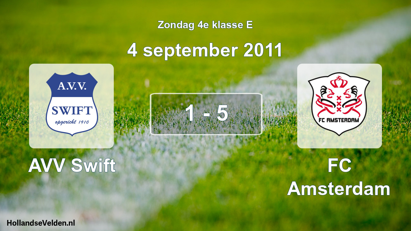 Total number of matches played: AVV Swift - FC Amsterdam 1 - 5 (4 September 2011)