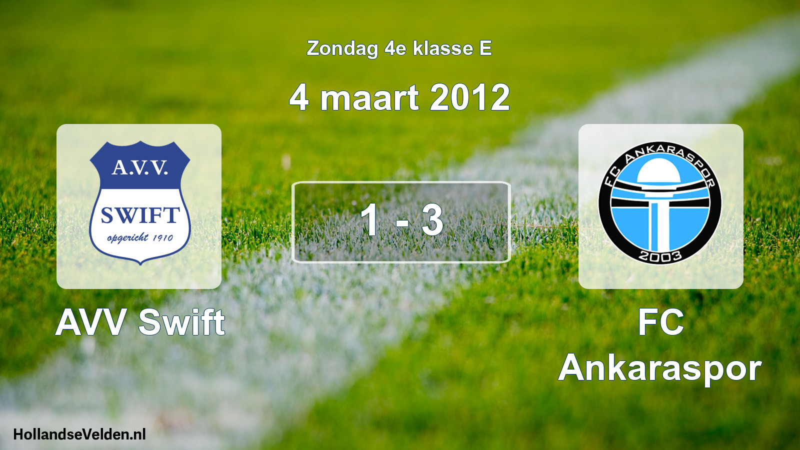Total number of matches played: AVV Swift - FC Ankaraspor 1 - 3 (4 March 2012)